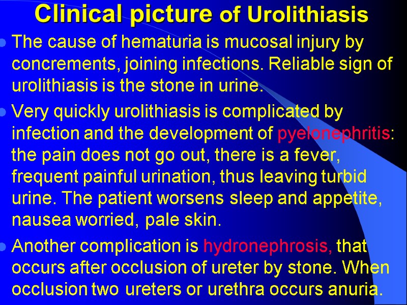 Clinical picture of Urolithiasis The cause of hematuria is mucosal injury by concrements, joining Clinical picture of Urolithiasis The cause of hematuria is mucosal injury by concrements, joining